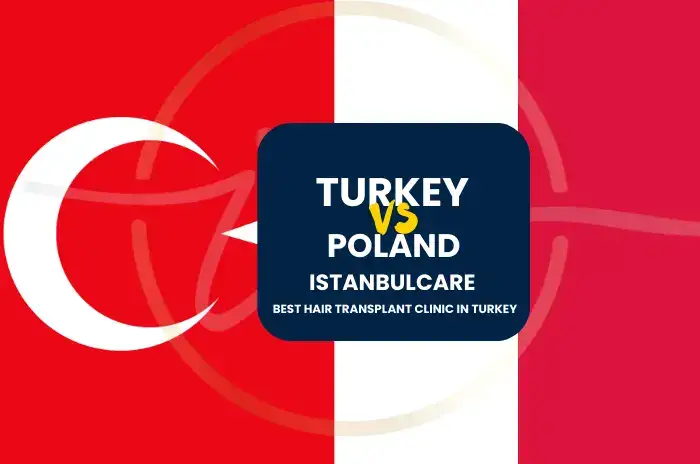 Hair Transplant Cost Turkey vs. POLAND